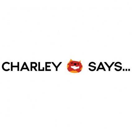 Charley says