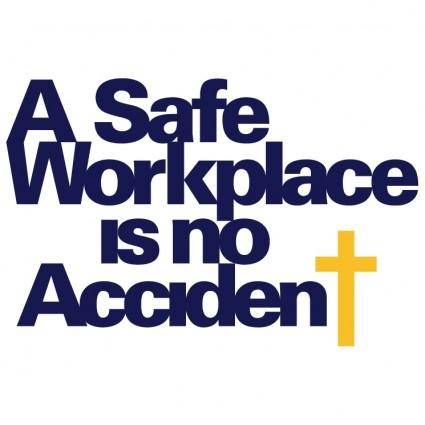 A safe workplace is no accident