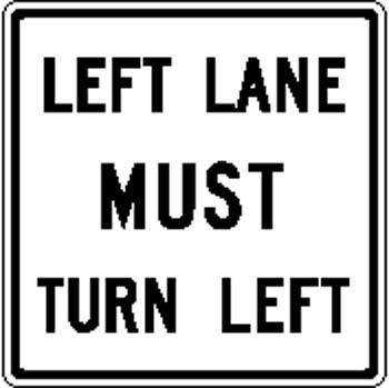 Left lane must turn left sign board